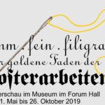 Ab 11. Mai  Ausstellung „fromm . fein . filigran – der Goldene Faden der Klosterarbeiten“