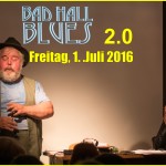 Fr., 1. Juli 2016 um 18 und um 20:00 h | Bad Hall Blues 2.0